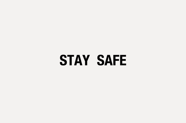 STAY SAFE