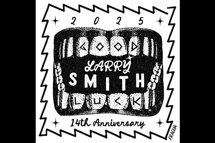 14th Anniversary LARRY SMITH Meguro Store / 9.6 9.7 2025